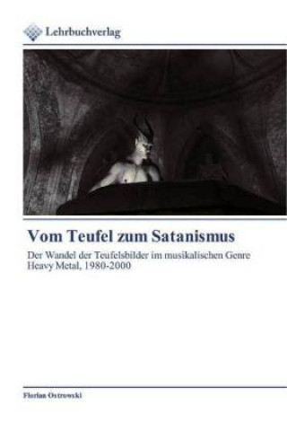 Kniha Vom Teufel zum Satanismus Florian Ostrowski