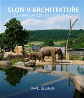 Kniha Slon v architektuře Pavel Ullmann