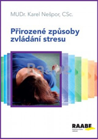 Könyv Přirozené způsoby zvládání stresu Karel Nešpor