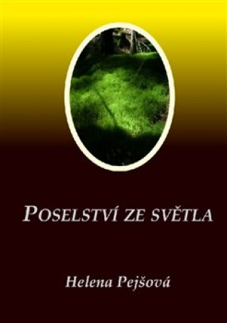 Książka Poselství ze Světla Helena Pejšová