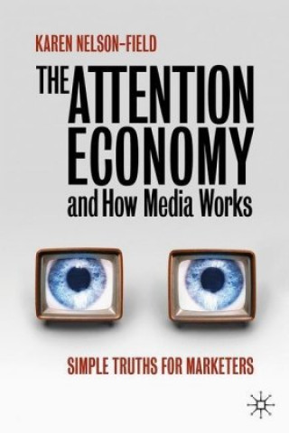Книга Attention Economy and How Media Works Karen Nelson-Field