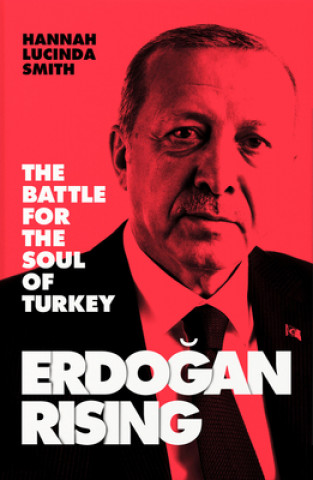 Book Erdogan Rising HANNAH LUCINDA SMITH