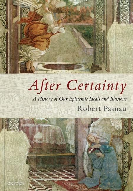 Kniha After Certainty Robert (University of Colorado) Pasnau