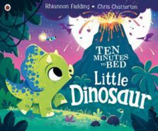 Kniha Ten Minutes to Bed: Little Dinosaur Rhiannon Fielding