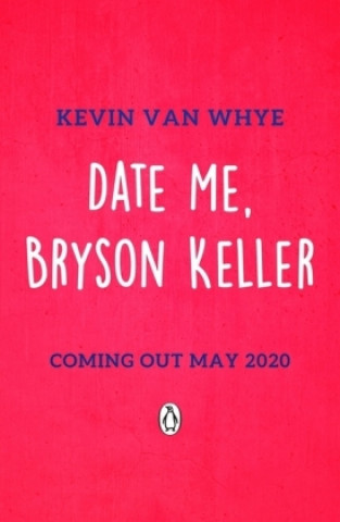 Knjiga Date Me, Bryson Keller Kevin van Whye