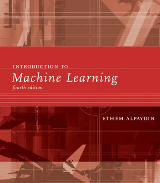 Könyv Introduction to Machine Learning Ethem (OEzyegin University) Alpaydin