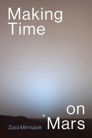 Książka Making Time on Mars Mirmalek