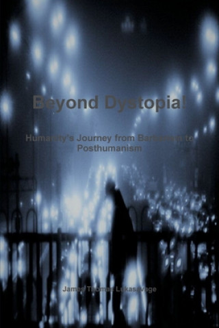 Book Beyond Dystopia! James Lukasavage