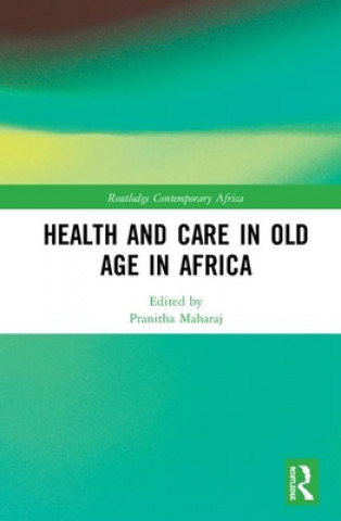 Книга Health and Care in Old Age in Africa MAHARAJ