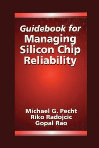 Kniha Guidebook for Managing Silicon Chip Reliability Michael Pecht