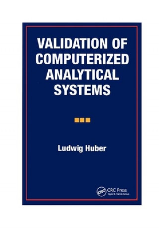 Kniha Validation of Computerized Analytical Systems Ludwig Huber