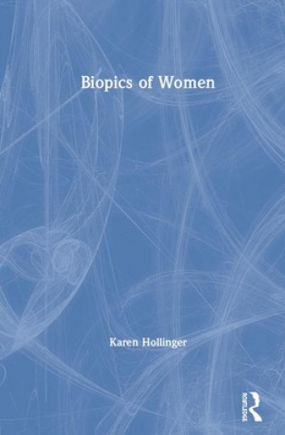 Kniha Biopics of Women Hollinger