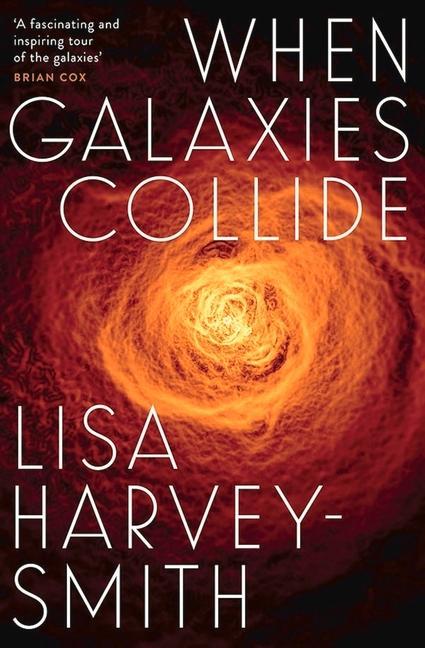Knjiga When Galaxies Collide Lisa Harvey-Smith