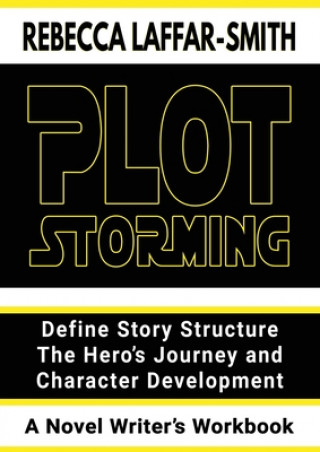 Knjiga Plot Storming Workbook Laffar-Smith Rebecca Laffar-Smith