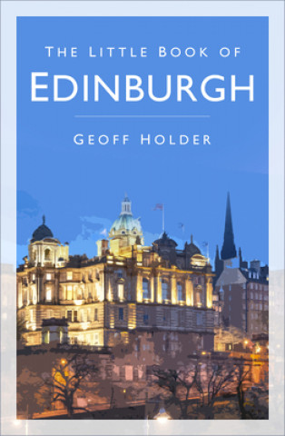 Kniha Little Book of Edinburgh Geoff Holder