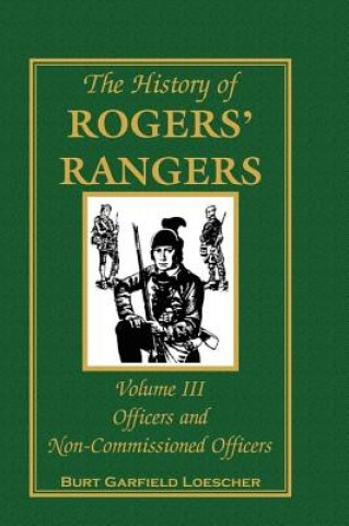 Carte History of Rogers' Rangers, Volume 3 Loescher Burt Garfield Loescher