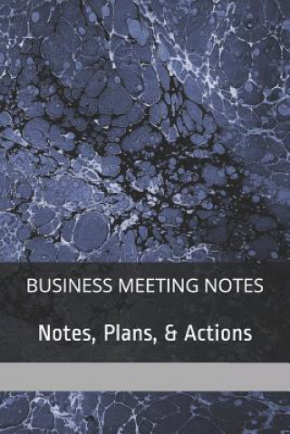 Kniha Meeting Notes: Business Meeting Notes Richard Grubb