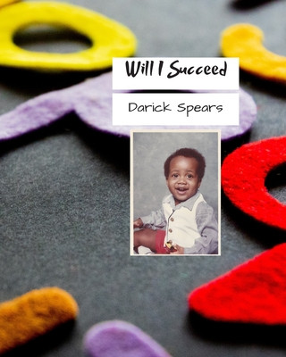 Boek Will I Succeed Darick Spears