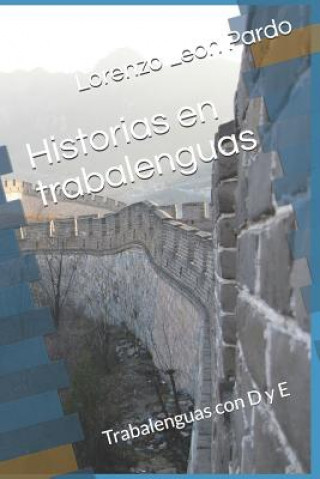 Könyv Historias en trabalenguas: Trabalenguas con D y E Lorenzo Leon Pardo