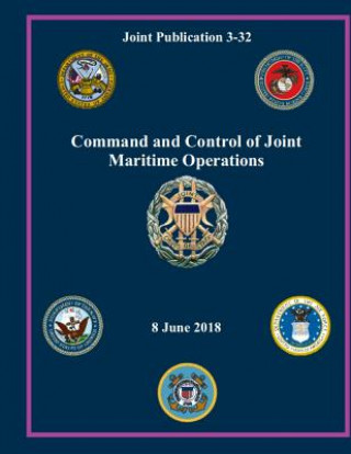 Carte Command and Control of Joint Maritime Operations: Joint Publication 3-32 Department of Defense