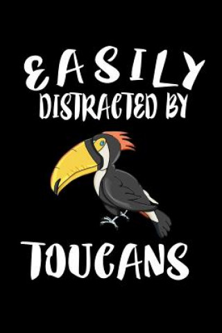 Knjiga Easily Distracted By Toucans: Animal Nature Collection Marko Marcus