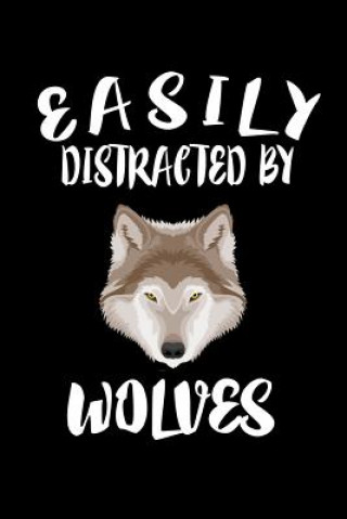 Kniha Easily Distracted By Wolves: Animal Nature Collection Marko Marcus