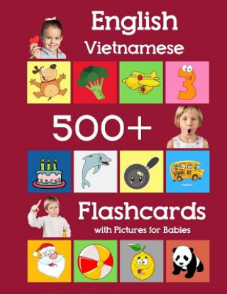 Kniha English Vietnamese 500 Flashcards with Pictures for Babies: Learning homeschool frequency words flash cards for child toddlers preschool kindergarten Julie Brighter