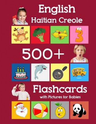 Kniha English Haitian Creole 500 Flashcards with Pictures for Babies: Learning homeschool frequency words flash cards for child toddlers preschool kindergar Julie Brighter