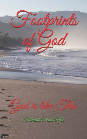Carte Footprints of God: God is like This Richard Dean Pyle