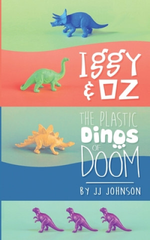 Knjiga Iggy & Oz J. J. Johnson