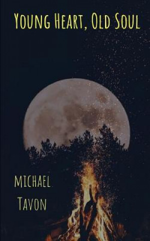 Kniha Young Heart, Old Soul: Poetry and Prose (edition 2) Michael Tavon