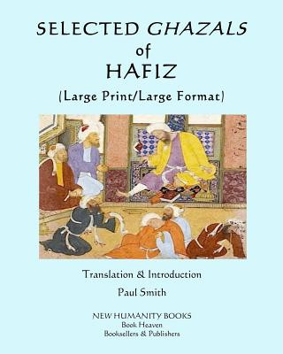 Könyv Selected Ghazals of Hafiz: (Large Print/Large Format) Paul Smith