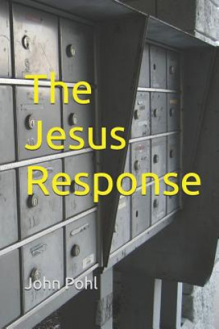 Könyv Jesus Response John Pohl