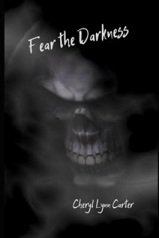 Kniha Fear the Darkness Cheryl Lynn Carter