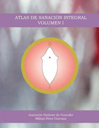 Kniha Atlas de Sanación Integral Militza C Perez Guevara