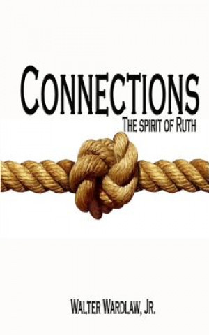 Knjiga Connections: The spirit of Ruth Walter Wardlaw Jr