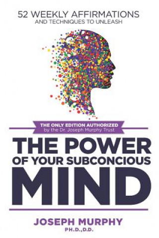Könyv 52 Weekly Affirmations: Techniques to Unleash the Power of Your Subconscious Mind MURPHY