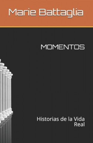 Knjiga Momentos: Historias de la Vida Real Marie Battaglia