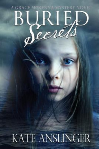 Knjiga Buried Secrets: A McKenna Mystery Novel Kate Anslinger