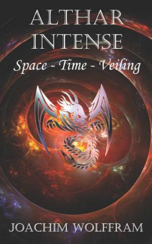Könyv Althar Intense - Space, Time, Veiling Joachim Wolffram