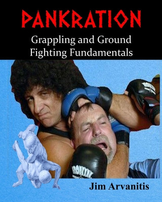 Kniha Pankration: Grappling and Ground Fighting Fundamentals Jim Arvanitis