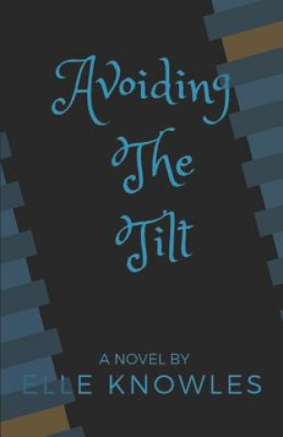 Knjiga Avoiding the Tilt Elle Knowles