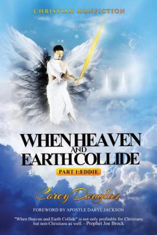 Book When Heaven and Earth Collide: Part 1: Eddie Corey Douglas