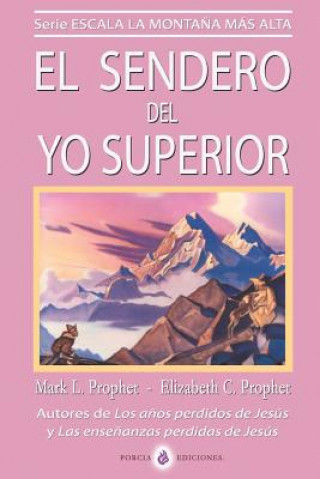 Kniha El sendero del Yo Superior: El evangelio eterno Elizabeth Clare Prophet