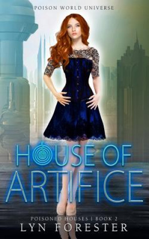 Knjiga House of Artifice Lyn Forester