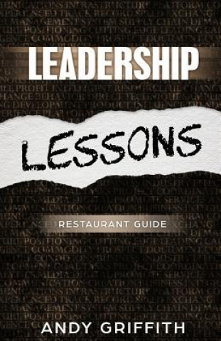 Könyv Leadership Lessons: Restaurant Manager Guide: 8 sure fire ways to gain the following of your staff and boost performance. Andy Griffith