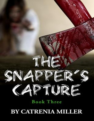 Könyv The Snapper's Capture Catrenia Miller