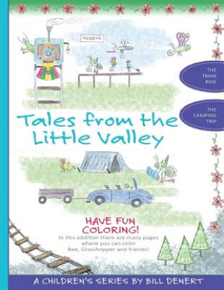 Carte Tales From the Little Valley: The Train Ride and The Camping Trip, Plus Coloring Book Bill Denert