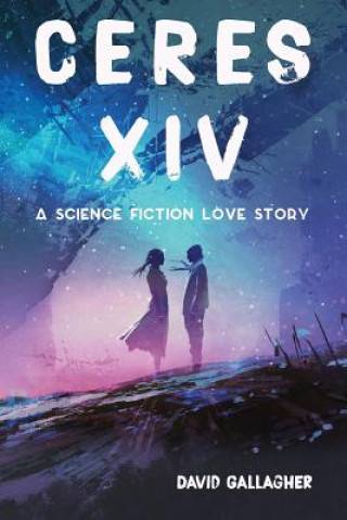 Könyv Ceres XIV: a science fiction love story Nyle Ajina