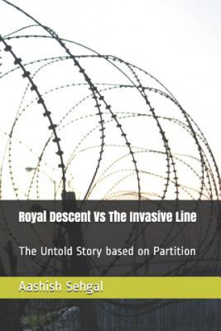 Книга Royal Descent Vs The Invasive Line Aashish Sehgal